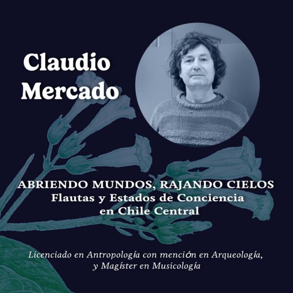 1.- Simposio Psiconáuta: Utopía y Ebriedad: Abriendo mundos, rajando cielos – Claudio Mercado