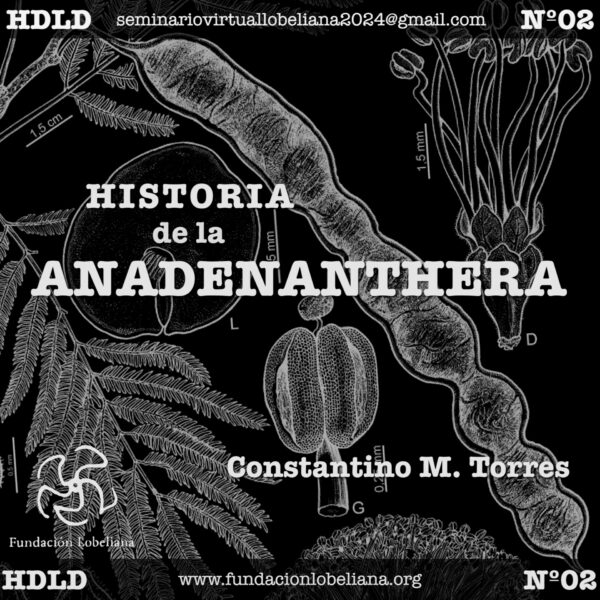 Clase 2.- Seminario “Historia de las Drogas”: Historia de la Anadenanthera – Constantino Manuel Torres