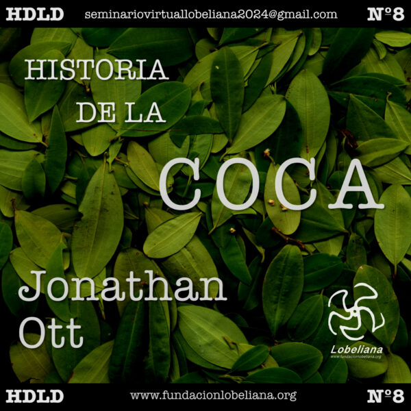 Clase 8.- Seminario “Historia de las Drogas”: Historia de la Coca – Jonathan Ott