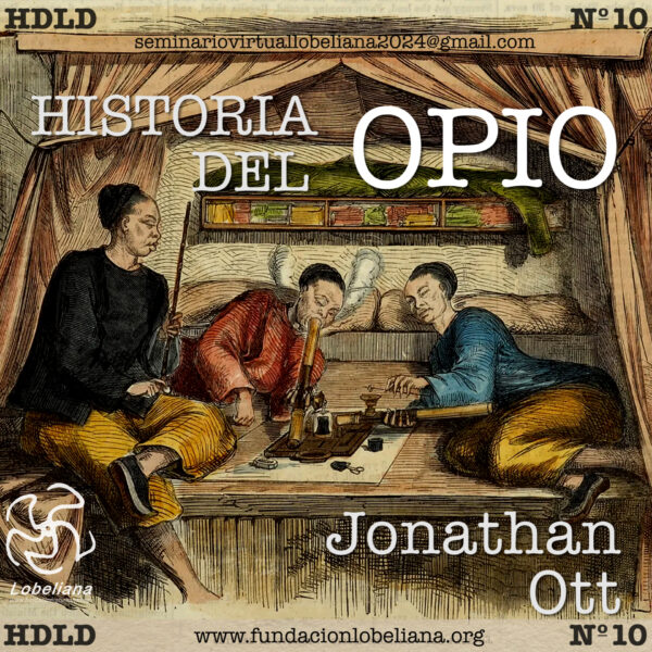 Clase 10.- Seminario “Historia de las Drogas”: Historia del Opio – Jonathan Ott