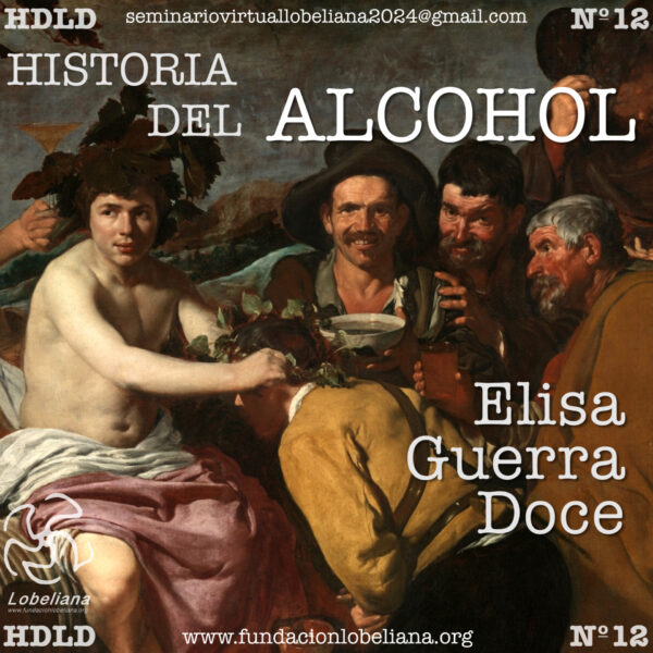 Clase 12.- Seminario “Historia de las Drogas”: Historia del Alcohol – Elisa Guerra Doce