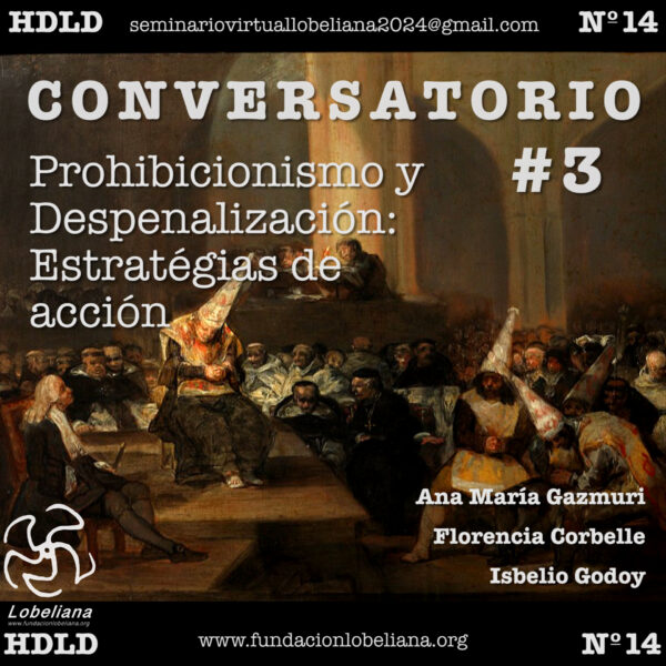 Clase 14.- Seminario “Historia de las Drogas”: Conversatorio 3: Prohibicionismo y Despenalización.