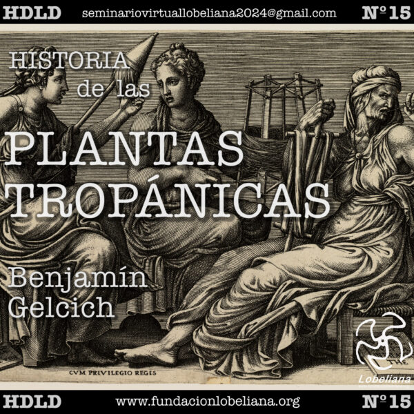 Clase 15.- Seminario “Historia de las Drogas”: Historia de las Plantas Tropanicas – Benjamín Gelcich