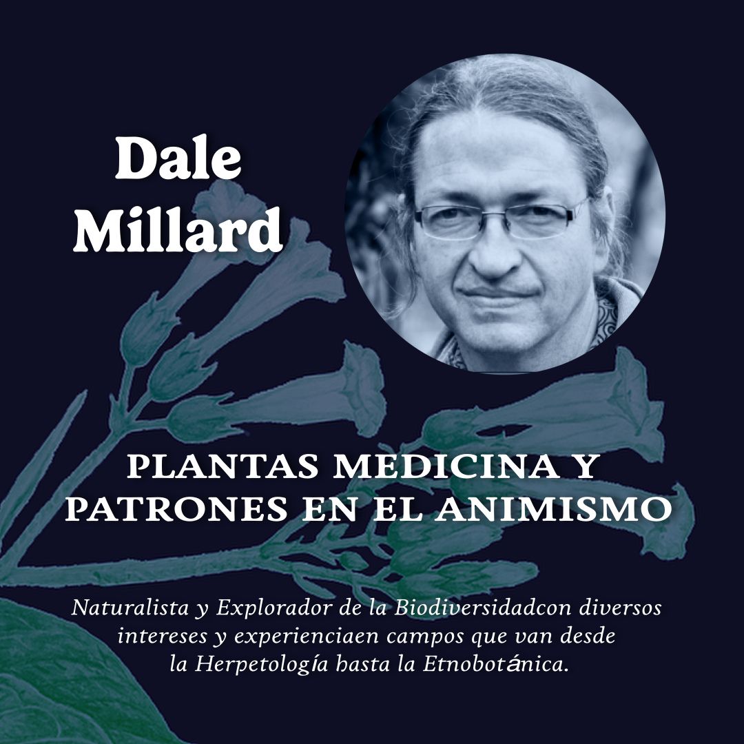 5.- Simposio Psiconáuta: Utopía y Ebriedad - Animismo y Reconocimiento de Patrones – Dale Millard (EN/ESP)
